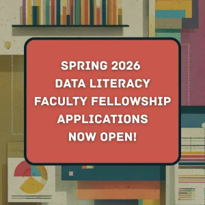 Spring 2026 Data Literacy Faculty Fellowship Applications Now Open!
