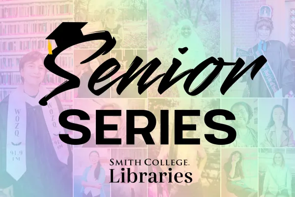 Senior Series Smith College Libraries