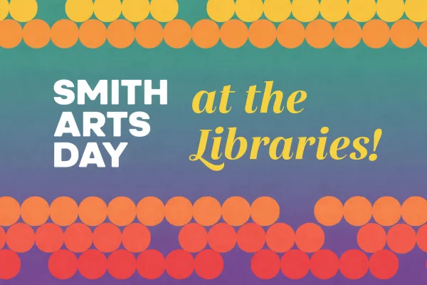 Smith Arts Day at the Libraries