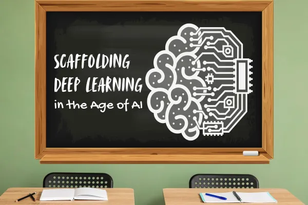 Scaffolding deep learning in the age of AI